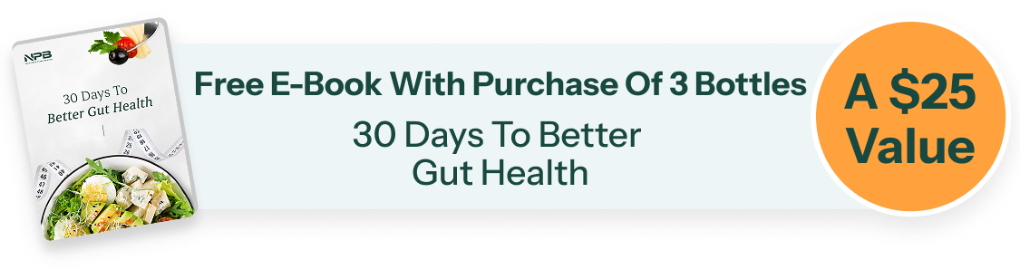 Free E-Book With Purchase Of 3 Bottles 30 Days To Better Gut Health A $25 Value