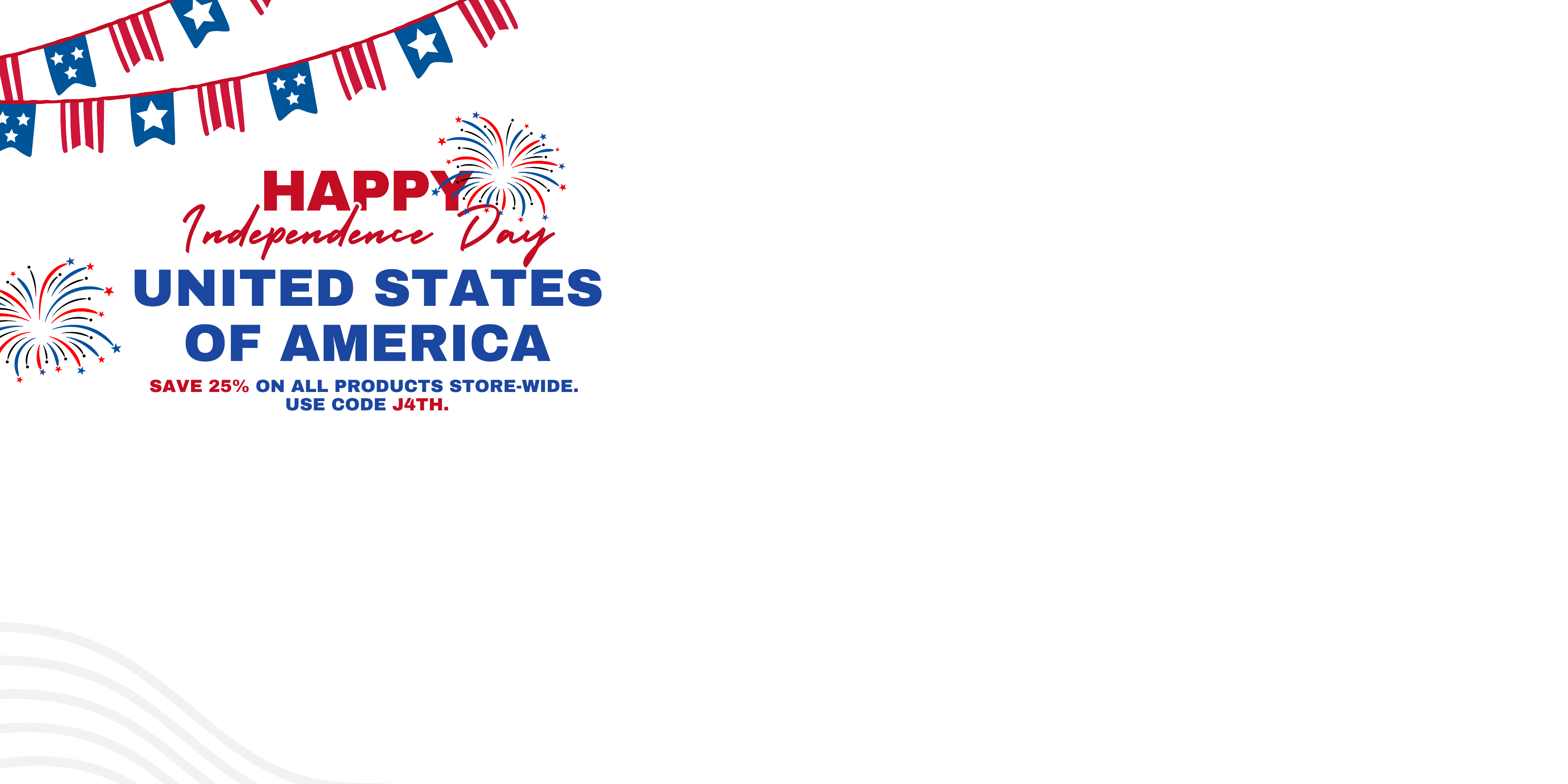 Happy Independence Day - United States of America. Save 25% on all products store-wide with code J4TH.